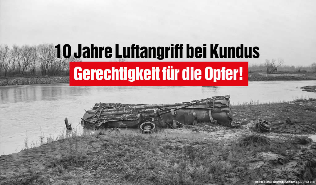 Zehn Jahre Luftangriff bei Kundus - Gerechtigkeit für die Opfer
