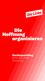 Der Claim "Die Hoffnung organisieren" auf rotem Untergrund. Unten Links der Schriftzug "Bundesparteitag. Chemnitz 9./10. Mai 2025". Oben rechts ist das Die-Linke-Logo platziert.