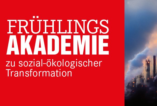 Frühlingsakademie zu sozial-ökologischer Transformation