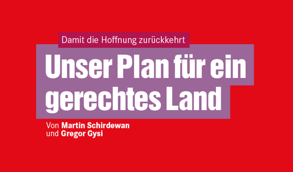 Damit die Hoffnung zurückkehrt –  unser Plan für ein gerechtes Land