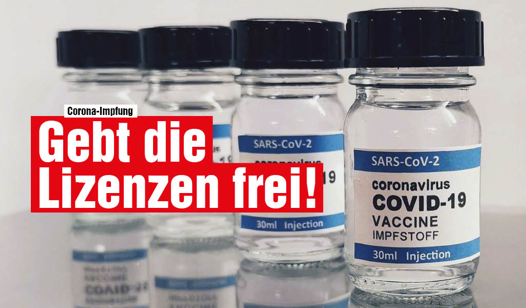 Corona-Impfung - Gebt die Lizenzen frei!