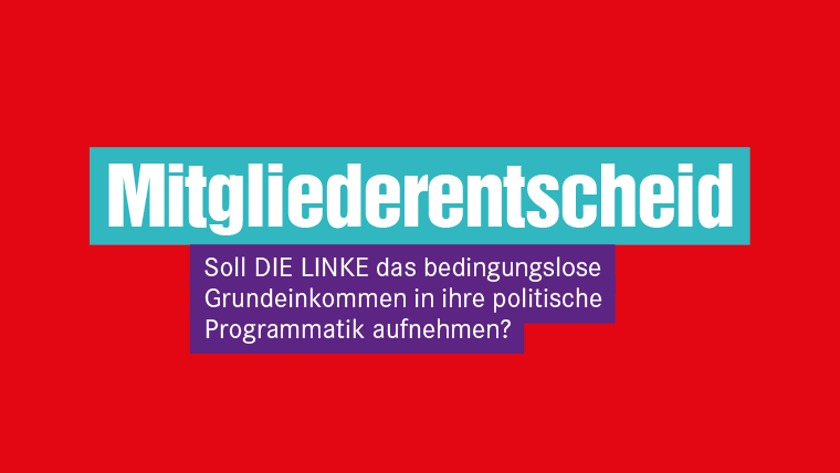 Mitgliederentscheid: Bedingungsloses Grundeinkommen