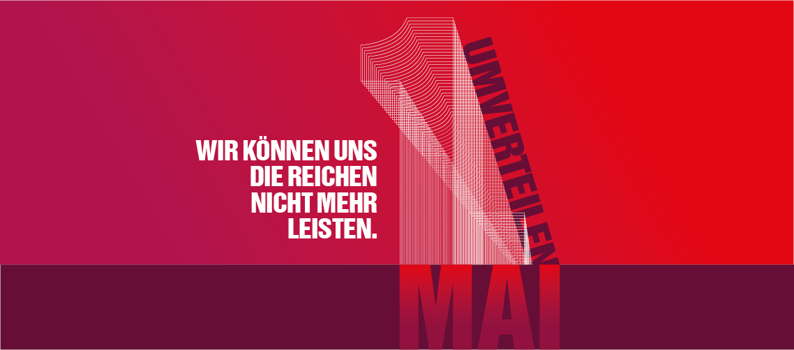 1. Mai: Wir können uns die Reichen nicht mehr leisten!